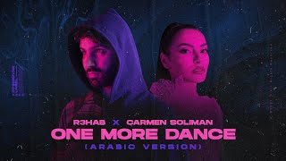 R3HAB amp Carmen Soliman  One More Dance Arabic Version [upl. by Ljoka]