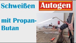 Autogenschweißen mit Sauerstoff und Propan Butangas tragbar und flexibel Einstellungen des Brenners [upl. by Nibroc]