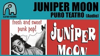 JUNIPER MOON  Puro Teatro Audio [upl. by Lavine]