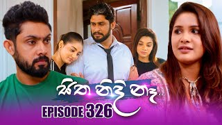 Sitha Nidi Na සිත නිදි නෑ  Episode 326  06th December 2024 [upl. by Ainex]