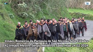 Irmãos Romeiros de São Nicolau Sete Cidades 42 Irmãos MestreSergio Medeiros Dia de Saida 24 02 2024 [upl. by Modesty]