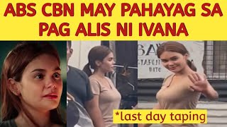 ABS CBN NAGLABAS NG PAHAYAG SA PAG ALIS NI IVANA ALAWI SA BATANG QUIAPO NAGLAST TAPING NA [upl. by Claudio]