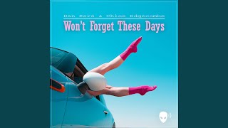 Wont Forget These Days Extended Version [upl. by Atekal]