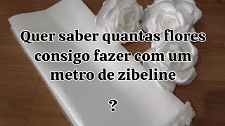 quantas flores de 8 cem consigo fazer com um metro de zibeline [upl. by Fanning]