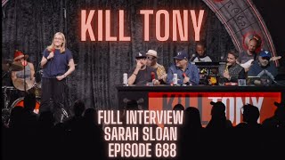 Sarah Sloan Full Interview on Kill Tony Episode 688 [upl. by Ynnaj]