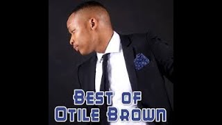 BEST OF OTILE BROWNONE CALL 2024 MAY MIXTAPE [upl. by Nahshunn666]