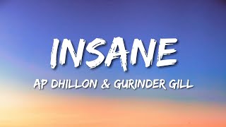 INSANE Lyrics Ap Dhillon amp Gurinder Gill  ft Shinda Kahlo [upl. by Harhay]