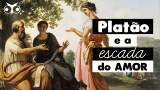 O que PLATÃO fala sobre o AMOR  Escada de Diotima  História da Filosofia [upl. by Pigeon616]