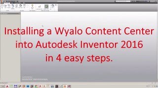 Installing a Wyalo Content Center into Autodesk Inventor 2016 [upl. by Gorey]