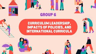 CURRICULUM LEADERSHIP IMPACT OF POLICIES AND INTERNATIONAL CURRICULA  Group VI [upl. by Atiekram]