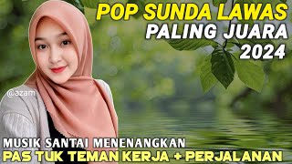 POP SUNDA PALING ENAK BUAT SANTAI  DENGAN SUASANA PEDESAAN SUNDA  LAGU SUNDA TERBAIK 2024 [upl. by Divod925]