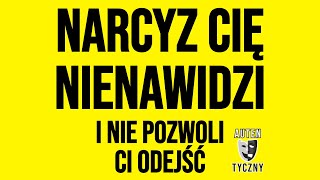 NARCYZ CIĘ NIENAWIDZI I NIE POZWOLI CI ODEJŚĆ  NARCYSTYCZNA OSOBOWOŚĆ narcyz psychopata [upl. by Cinom]