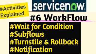 servicenow workflow  turnstile  subflow  notification  wait for condition  servicenow [upl. by Eatnohs589]