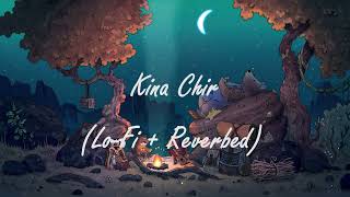 Kina chir  LoFi amp Reverb  Cozy Fireplace [upl. by Murdoch843]