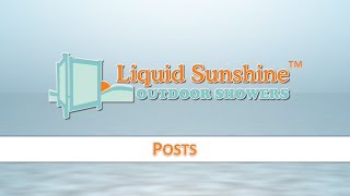 Liquid Sunshine Outdoor Shower Enclosures  Posts Installation [upl. by Echo]