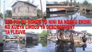 OYO FIN DU MONDE TO NINI BA NDAKU EKOMIKO KUEYA NA NGALIEMA LIKOLO YA DEBORDEMENT YA FLEUVE [upl. by Eaton852]