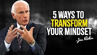 5 Ways to Transform Your Mindset  Jim Rohn [upl. by Yousuf]