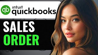 HOW TO CREATE A SALES ORDER IN QUICKBOOKS ONLINE 2024 FULL GUIDE [upl. by Revert631]