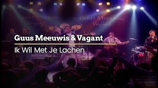 Guus Meeuwis amp Vagant  Ik Wil Met Je Lachen Official Video [upl. by Roderigo]