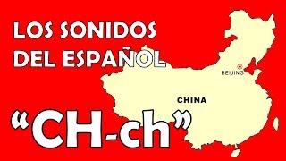 Los Sonidos del Español Fonética – El sonido de la “CH ch” [upl. by Joacima]