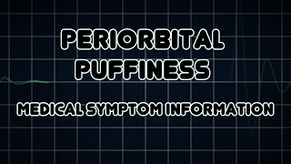 Periorbital puffiness Medical Symptom [upl. by Airamahs]