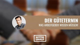 Der Gütetermin  was Arbeitgeber wissen müssen [upl. by Uahc206]