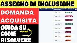 🔴 ASSEGNO DI INCLUSIONE DOMANDA ACQUISITA ➜ Guida su come risolvere il problema [upl. by Iaht677]