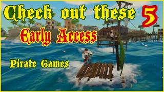 5 Promising Early Access Games about Pirates [upl. by Annovad]