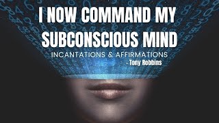 Affirmations Incantations l Tony Robbins – I Now Command My Subconscious Mind [upl. by Etnuahs65]