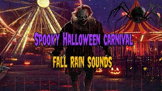 Spooky Halloween Ambience Music Haunted Carnival 🎃🎪🌧️ Relaxing Rain Sounds amp Cozy Fall Ambience [upl. by Cestar771]