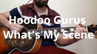 Hoodoo Gurus Whats My Scene Guitar Cover [upl. by Koenig]