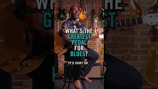 Whats The Greatest Pedal For Blues Guitar gibsonapp bluesguitar guitargear guitarist [upl. by Yrreb]