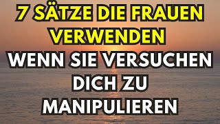 7 Sätze die Frauen verwenden wenn sie versuchen dich zu manipulieren [upl. by Magna]