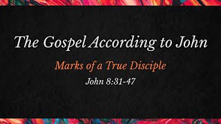 John 83147 quotMarks of a True Disciplequot [upl. by Hras]