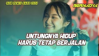 DJ FULL BASS TERBARU  DJ BERNADYA  UNTUNGNYA HIDUP HARUS TETAP BERJALAN REMIX TERBARU 2024 [upl. by Uella881]