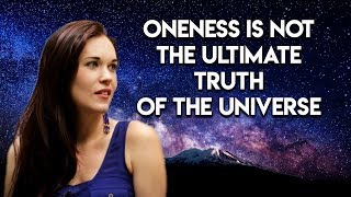 Oneness is Not the Ultimate Truth of the Universe  Teal Swan [upl. by Ailati]