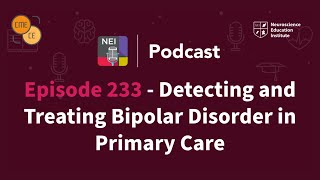 E233  CME Detecting and Treating Bipolar Disorder in Primary Care [upl. by Einaffets432]