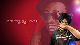 CELEBRITY KILLER X LIL WAYNE  RIO EDIT  OFFICIALRIOMUSIC SidhuMooseWalaOfficial [upl. by Egiedan]