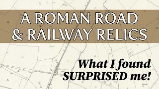 A Roman Road amp Railway Relics  Join me on a journey of discovery [upl. by Virgel]