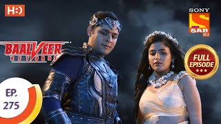 Baalveer Returns  Ep 275  Full Episode  11th January 2021 [upl. by Anilra]