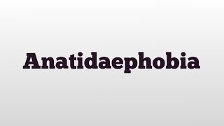 Anatidaephobia meaning and pronunciation [upl. by Ahsied]