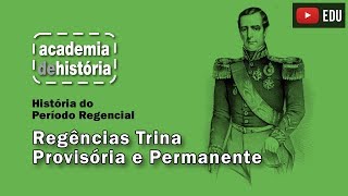 Regências Trina Provisória e Permanente [upl. by Aldredge]