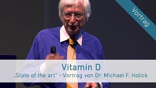 Vitamin D – quotState of the artquot Vortrag von Dr Michael F Holick Vortragssprache Deutsch [upl. by Aetnuahs456]