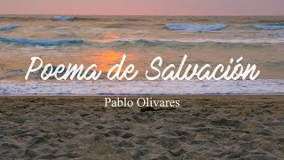 Poema de Salvación  Pablo Olivares Letra [upl. by Idola]