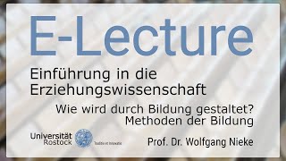 Einführung in die Erziehungswissenschaft  Wie wird durch Bildung gestaltet  Methoden der Bildung [upl. by Ofella]