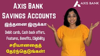 Types Of Axis Bank Savings Accounts Debit Cards Cash Back Offers Features Benefits Eligibility [upl. by Tristan]