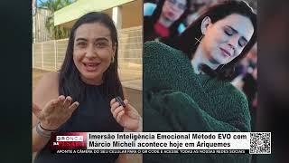 Imersão Inteligência Emocional Método EVO com Márcio Micheli acontece hoje em Ariquemes [upl. by Ynneb]