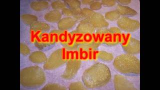 Kandyzowany Imbir  zrób go sam [upl. by Medeah]