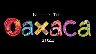 2024 HNPC Oaxaca Mexico Mission Trip Sketch Video [upl. by Enelear793]