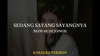 Mawar De Jongh  Sedang Sayang Sayangnya  Karaoke Songs With lyrics [upl. by Hassett]